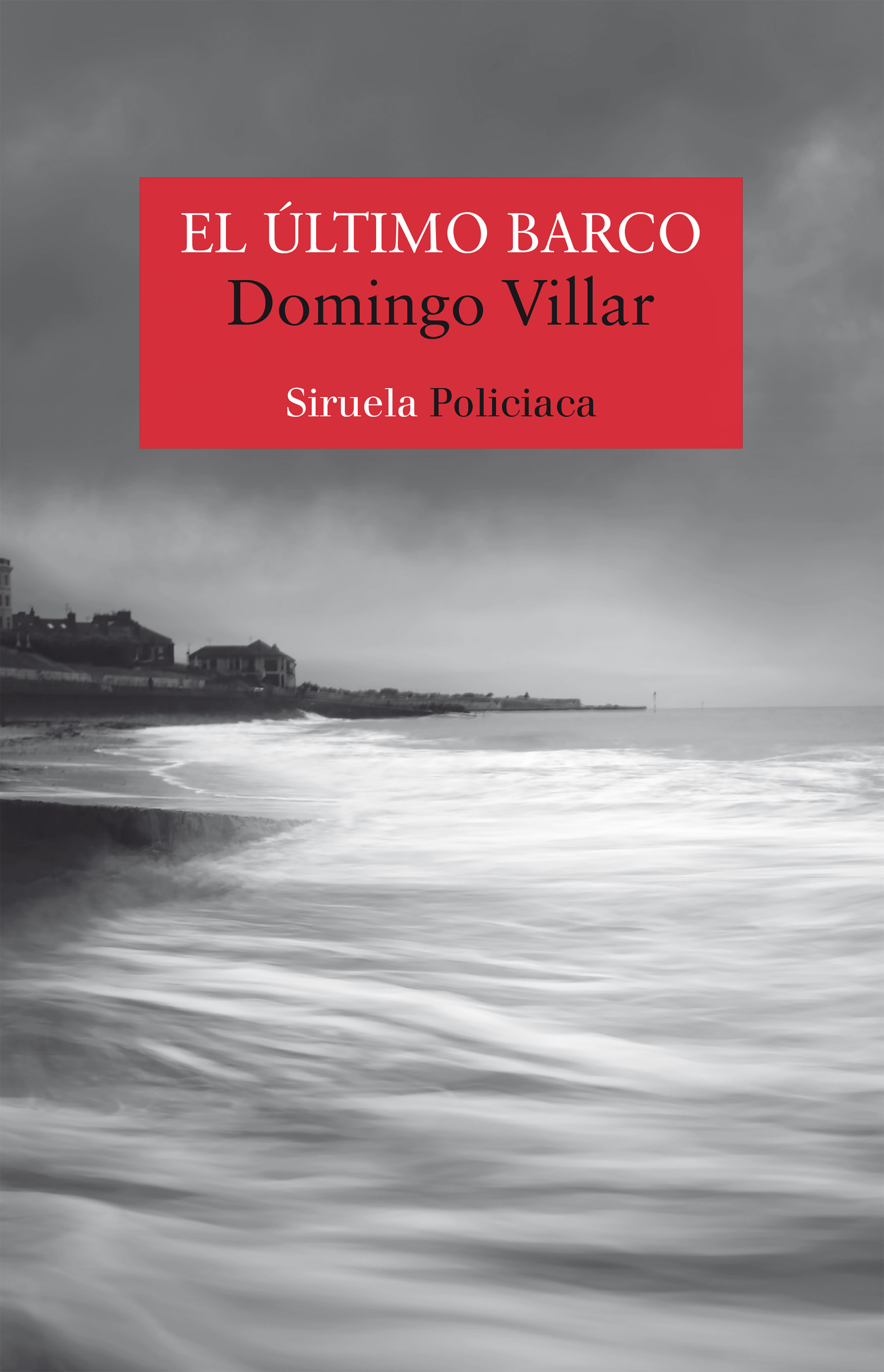 El último barco, Domingo Villar, novela