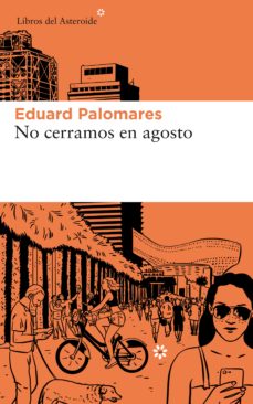 No cerramos en agosto, Eduard Palomares, novela