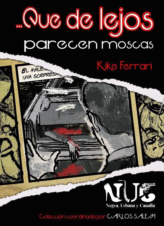 Que de lejos parecen moscas, Kike Ferrari, novela