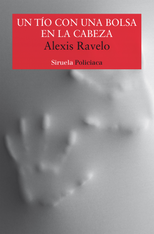 Un tío con una bolsa en la cabeza, novela, Alexis Ravelo