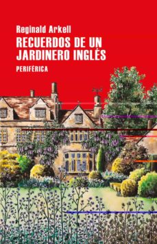 Recuerdos de un jardinero inglés, Reginald Arkell, novela