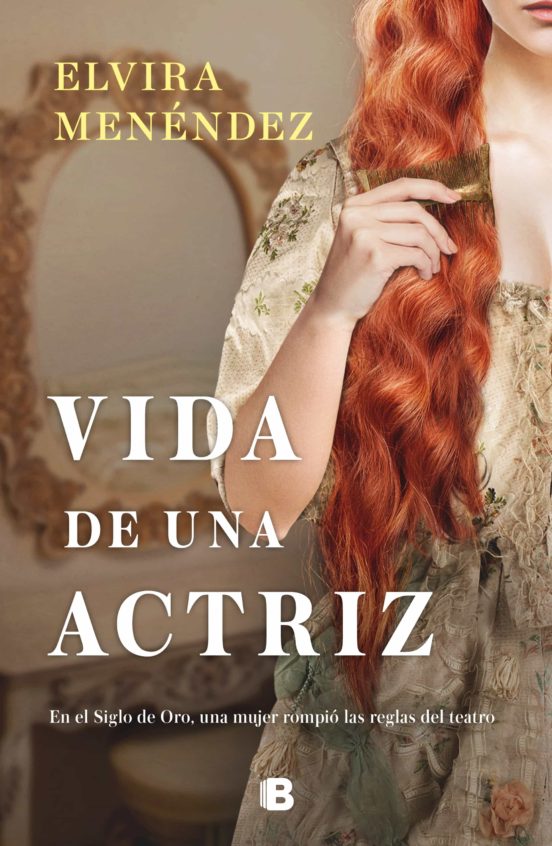 Vida de una actriz, Elvira Menéndez, novela historica, Siglo de Oro