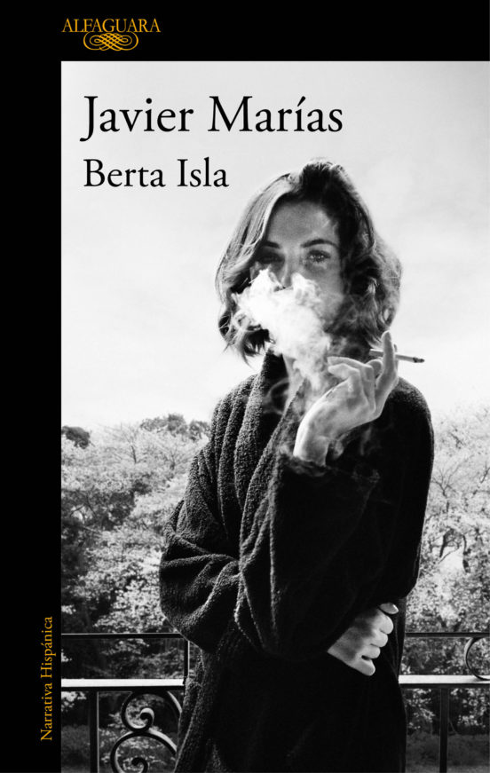 Berta Isla, Javier Marías, novela, impresiones