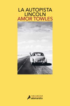 La autopista Lincoln, Amor Towles, novela, opinión